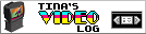 Tina's Video Log.