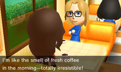 Mickey tells Abby, I'm irresistable like the smell of fresh coffee in the morning.